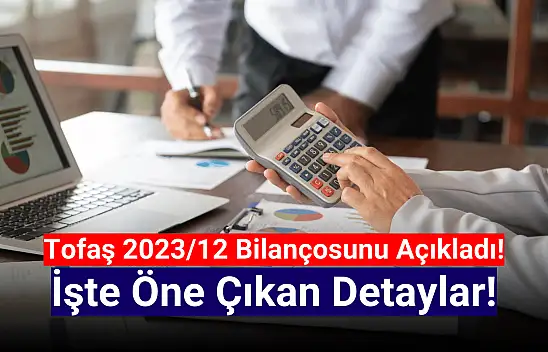 TOFAŞ (TOASO) bilançosunu açıkladı! Rekor kâr!