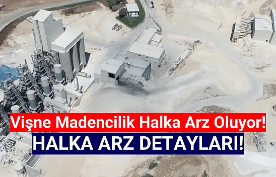 Vişne Madencilik halka arz ne zaman, kaç lot verir, katılım endeksine uygun mu?