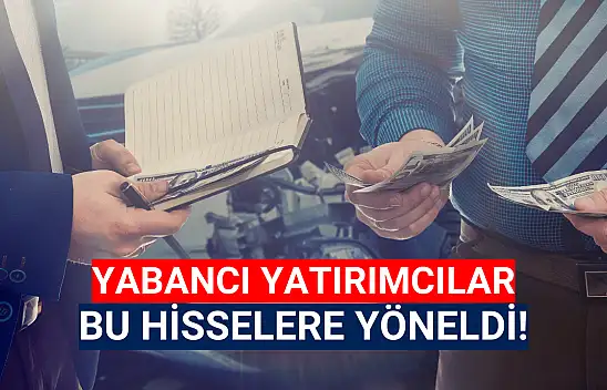 Yabancılar 10 gündür bu hisseleri topluyor!