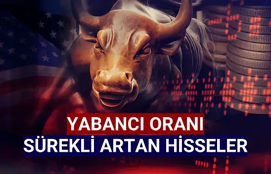 Yabancıların 10 gündür sürekli topladığı hisseler!