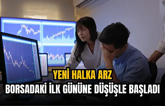 Yeni halka arz hisse borsadaki ilk gününe düşüşle başladı!