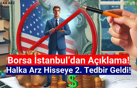 Yeni halka arz hisseye 1 ay yasak getirildi!