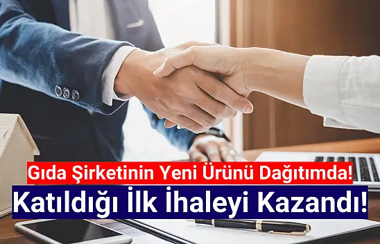 Yeni ürün üreten gıda şirketi, ilk ihaleyi kazandı!