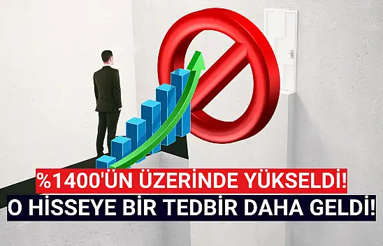 Yükseliş rekorları kıran hisseye bir tedbir daha geldi!