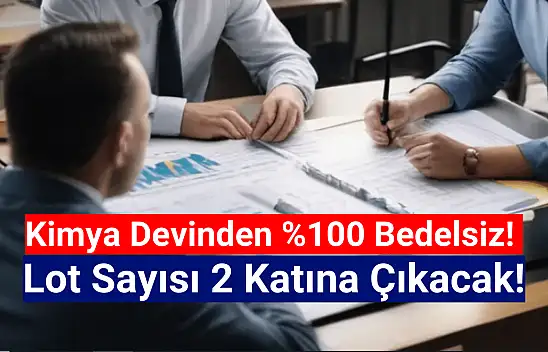 Yüzde 100 bedelsiz kararı! Lot sayısı 2 katına çıkacak!
