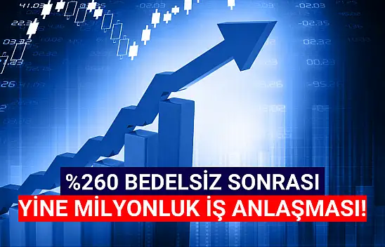 Yüzde 260 bedelsiz dağıtan şirket milyon TL'ye imza attı!