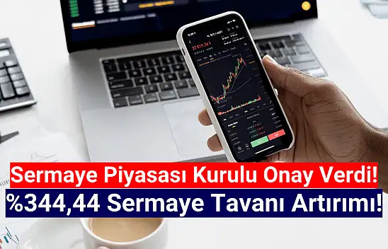 Yüzde 344,44 sermaye tavanı artırımı onaylandı!