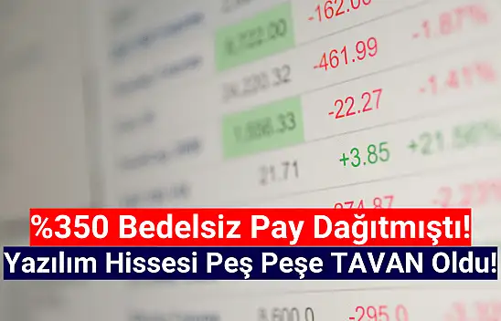 Yüzde 350 bedelsiz pay dağıtan yazılım şirketi peş peşe tavan oldu!