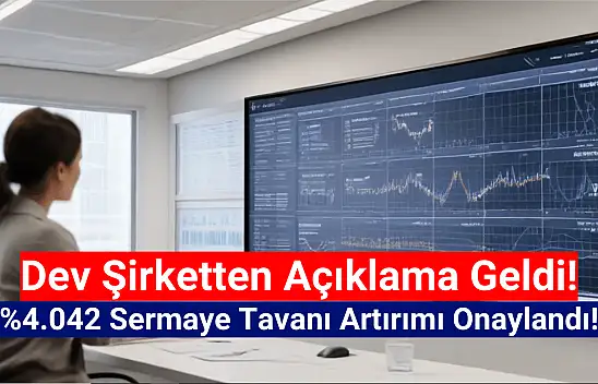 Yüzde 4042 sermaye tavanı artırımı onaylandı!