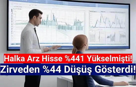 Yüzde 441 kazandıran halka arz hisse, yüzde 44 düştü!