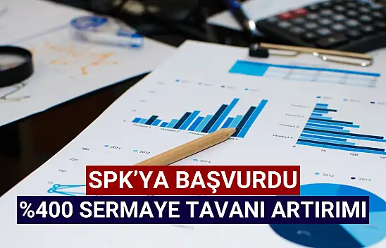 Yüzde 400 sermaye tavanı artışı SPK onayında!