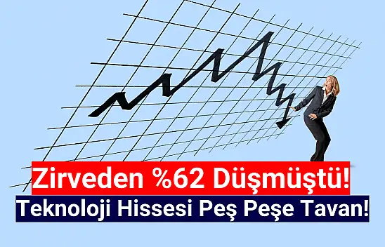 Yüzde 62 düşen teknoloji hissesi peş peşe TAVAN oldu!