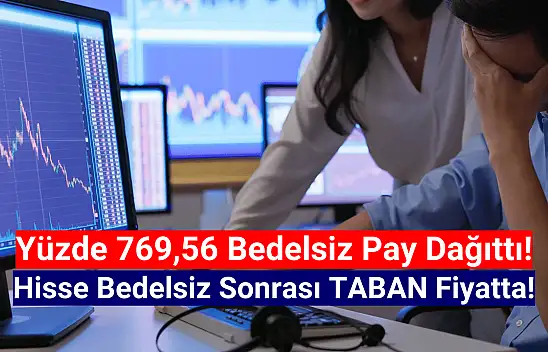 Yüzde 769,56 bedelsiz sonrası hisse taban fiyatta!