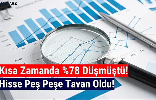 Yüzde 78 düşen hisse, peş peşe tavan oldu!