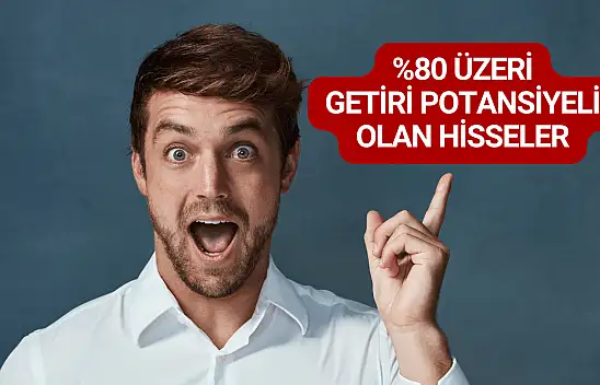 Yüzde 80 üzeri yükselme potansiyeline sahip ucuz hisseler paylaşıldı!
