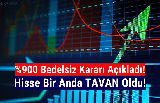 Yüzde 900 bedelsiz kararı geldi, hisse tavan oldu!