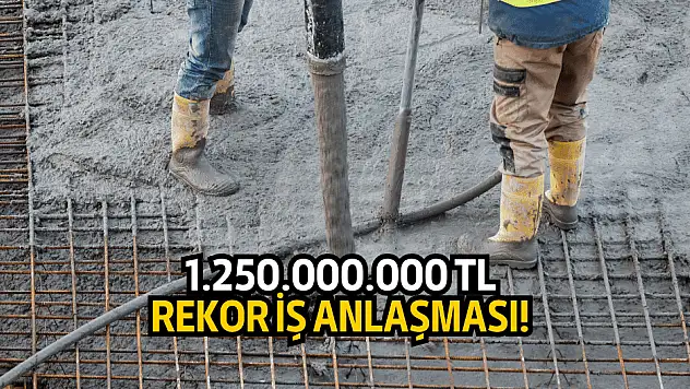 1,25 milyar TL'lik rekor iş anlaşmasını açıkladı!