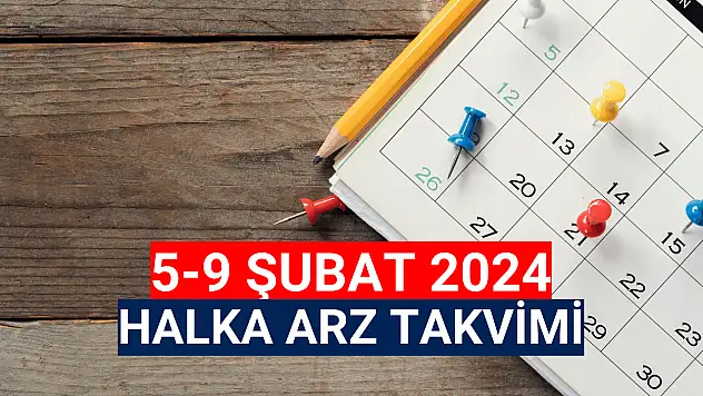 5-9 Şubat 2024 Halka Arz Takvimi!