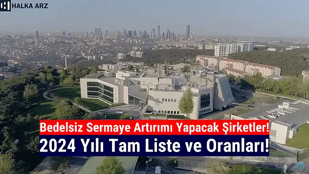 Bedelsiz verecek hisseler 2024!