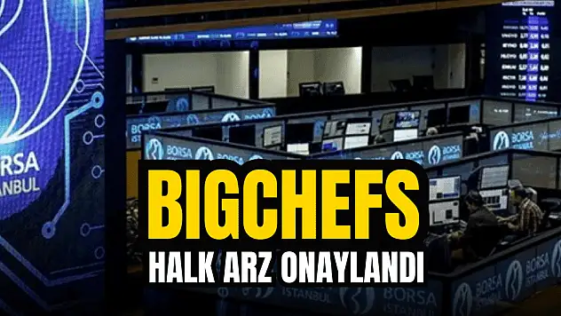 Bigchefs halka arz onaylandı! Kaç lot verir?