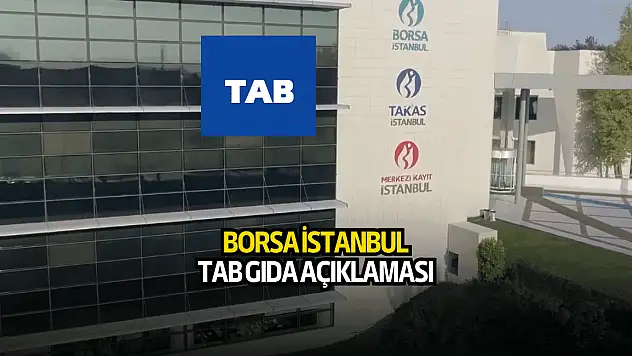 Borsa İstanbul'dan TAB Gıda açıklaması!