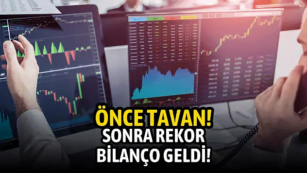 Bugün tavan olan şirket 6,55 milyar TL ciro açıkladı!