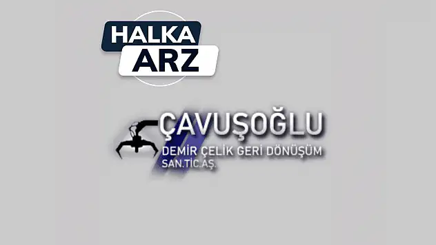 Çavuşoğlu Demir Çelik halka arz ne zaman, kaç lot verir?