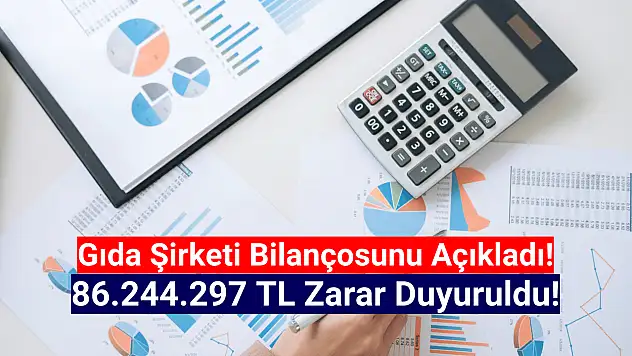 Dev gıda şirketi 86.244.297 TL zarar açıkladı!