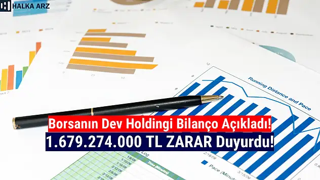 Dev holding 1.679.274.000 TL zarar açıkladı!