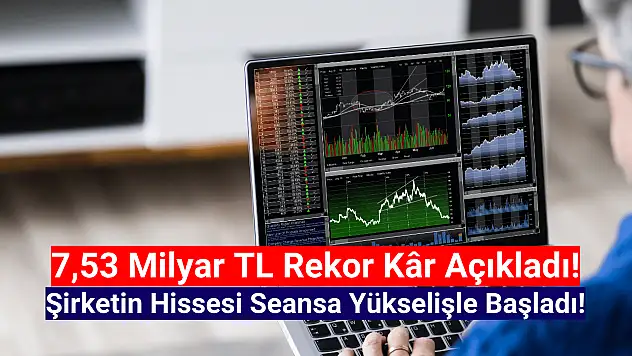 Dev şirket rekor kâr açıkladı hisse yükselişte!