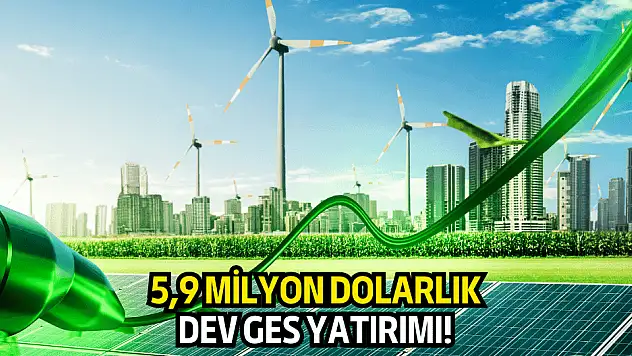Devasa GES Yatırımı: 5.9 Milyon Dolarlık Proje Geliyor!