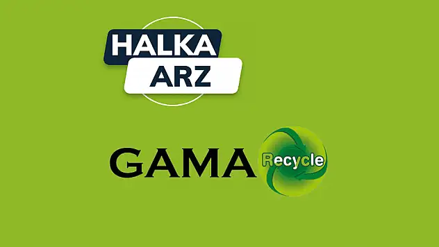 Gama Recycle Sürdürülebilir Teknolojiler halka arz ne zaman, kaç lot verir?