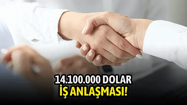 Hafta sonu da durmuyor! Dev şirketten 14,1 milyon dolarlık iş anlaşması!