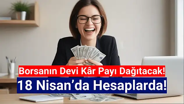 Hisse başına net 41,57 TL nakit kâr payı yarın hesaplarda!