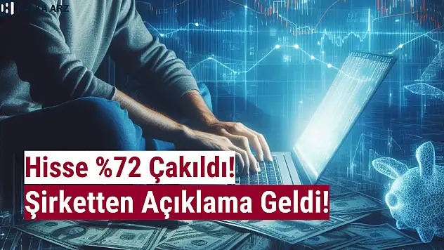 Hisse yüzde 72 çakıldı! Şirketten açıklama geldi!