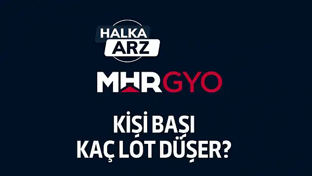 MHR GYO kaç lot verir kişi başı? MHRGY halka arz!