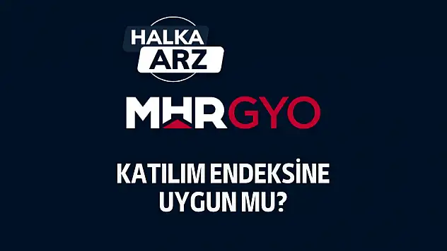 MHR GYO Katılım Endeksine Uygun mu?
