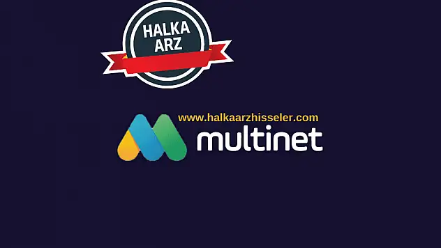 Multinet halka arz ne zaman, kaç lot verir? Katılım endeksine uygun mu?