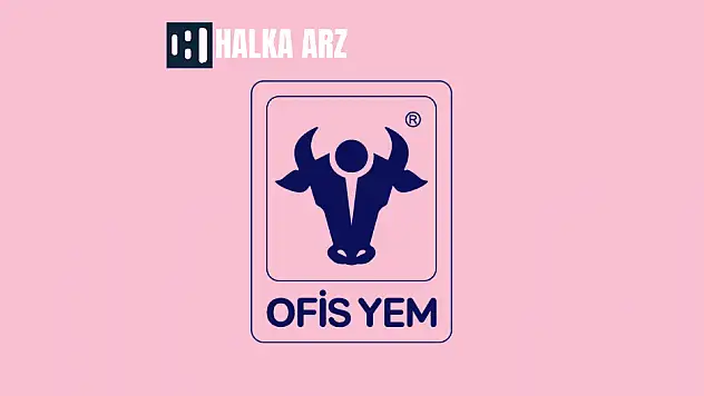 Ofis Yem halka arz ne zaman, OFSYM kaç lot verir?