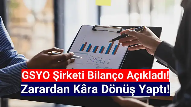 Önceki yıl zarar açıklayan şirket 53,5 milyon kâr duyurdu!