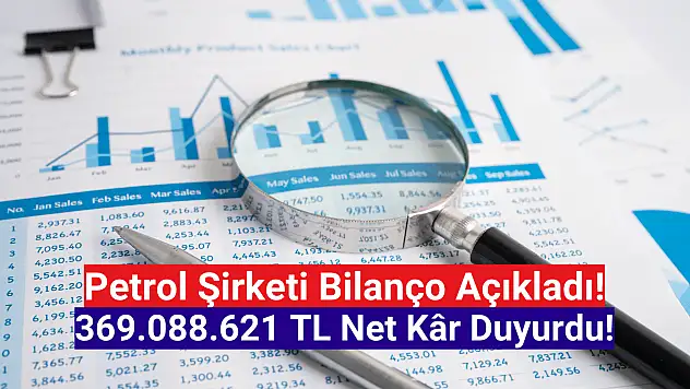 Petrol şirketi 369.088.621 TL net kâr açıkladı!