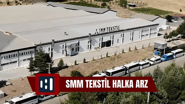 SMM Tekstil halka arz ne zaman? Taslak izahname inceleme!