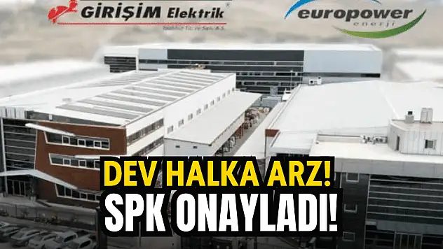 SPK, 2,4 Milyar TL büyüklüğündeki halka arza onay verdi!