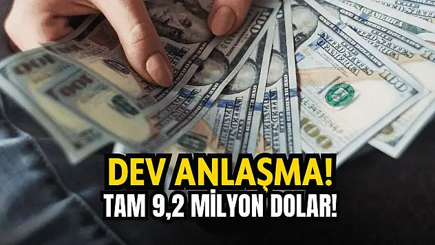 Tam 9,2 milyon dolarlık iş anlaşması duyuruldu!