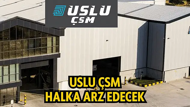 Uslu ÇSM Demir Çelik halka arz ne zaman, USCSM kaç lot verir?