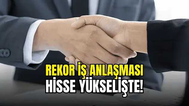 Yarım milyar liralık dev iş sözleşmesi imzalandı!