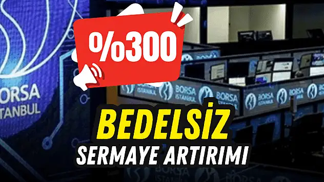 Yüzde 300 bedelsiz için SPK'ya başvurdu!