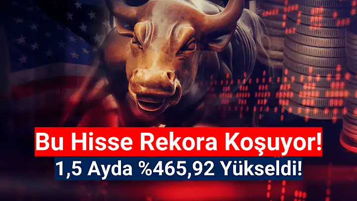 Bu hisse rekora koşuyor! 1,5 ayda yüzde 465,92 yükseldi!