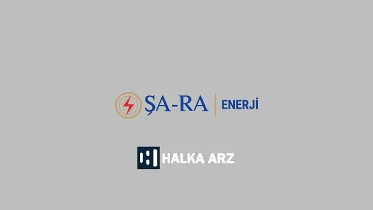 Halka Arz | ŞA-RA Enerji İnş. Tic. ve San. A.Ş. (SARAE)