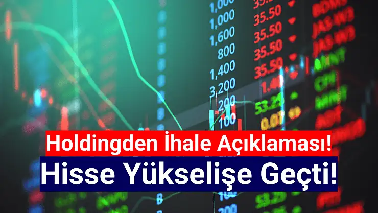 1.209.687.681 TL'lik ihale açıklandı! Hisse yükselişte!